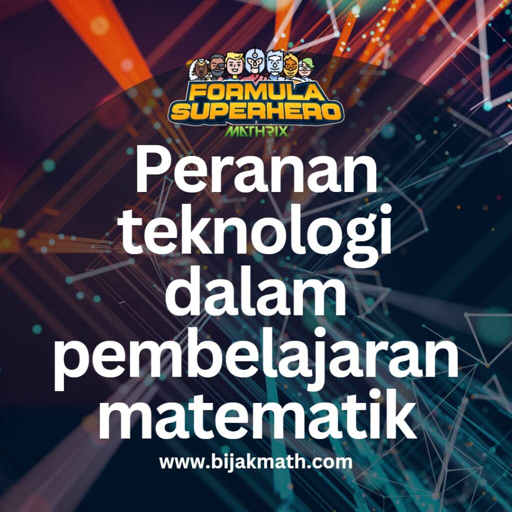 Peranan Teknologi Dalam Pembelajaran Matematik