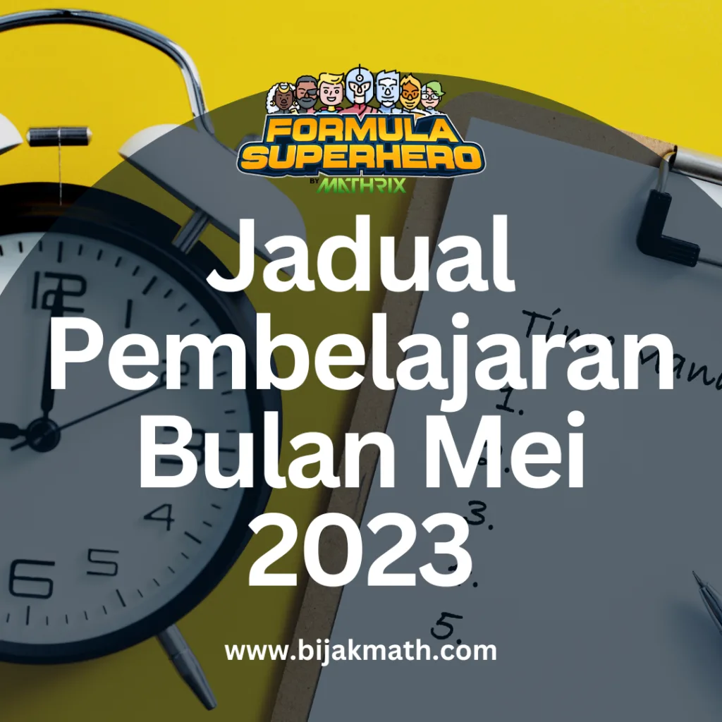 Jadual Pembelaajran Bulan Mei 2023 Tuisyen Bijak Math by Cikgu Lina