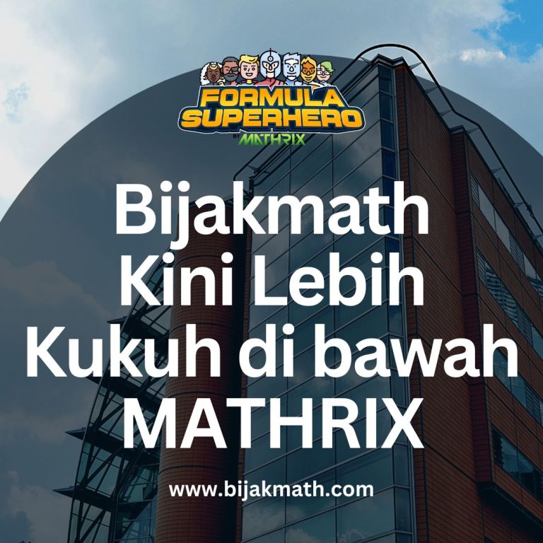 Bijakmath Kini Lebih Kukuh di bawah Mathrix Learning Center